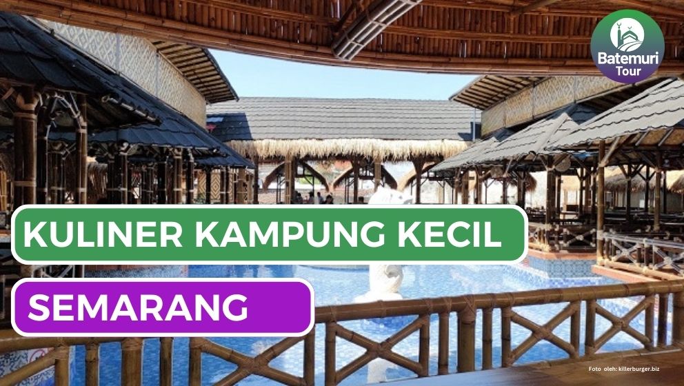 Restauran Viral !!! Kampung Kecil Destinasi Kuliner Baru di Semarang 